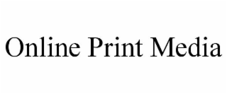 ONLINE PRINT MEDIA