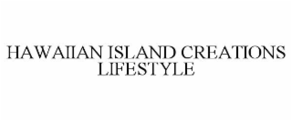 HAWAIIAN ISLAND CREATIONS LIFESTYLE