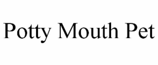 POTTY MOUTH PET