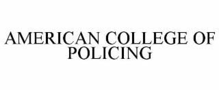 AMERICAN COLLEGE OF POLICING