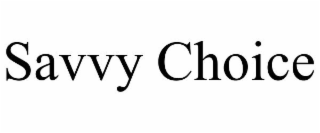 SAVVY CHOICE