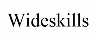 WIDESKILLS