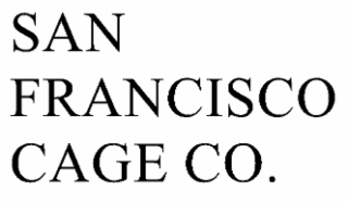 SAN FRANCISCO CAGE CO