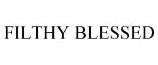 FILTHY BLESSED