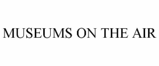 MUSEUMS ON THE AIR