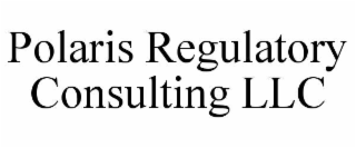POLARIS REGULATORY CONSULTING LLC
