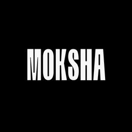 MOKSHA