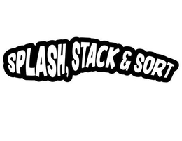 SPLASH, STACK & SORT