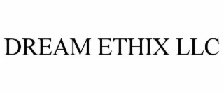 DREAM ETHIX LLC
