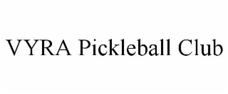 VYRA PICKLEBALL CLUB