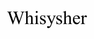 WHISYSHER
