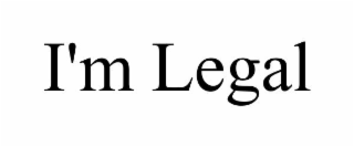 I'M LEGAL