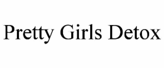 PRETTY GIRLS DETOX