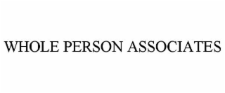WHOLE PERSON ASSOCIATES