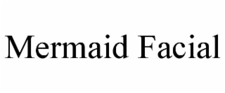 MERMAID FACIAL