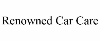 RENOWNED CAR CARE
