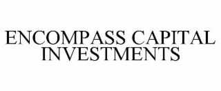 ENCOMPASS CAPITAL INVESTMENTS