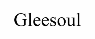 GLEESOUL