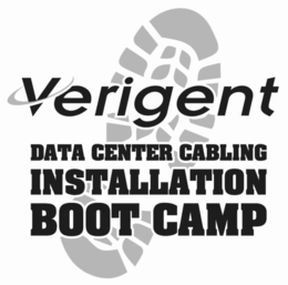 VERIGENT DATA CENTER CABLING INSTALLATION BOOT CAMP