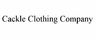 CACKLE CLOTHING COMPANY