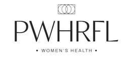 PWHRFL • WOMEN'S HEALTH •