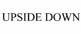 UPSIDE DOWN