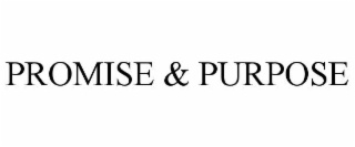 PROMISE & PURPOSE