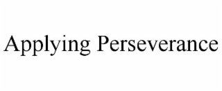 APPLYING PERSEVERANCE