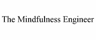 THE MINDFULNESS ENGINEER