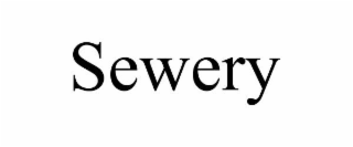 SEWERY