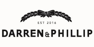 DARREN & PHILLIP EST 2016