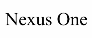NEXUS ONE