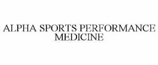 ALPHA SPORTS PERFORMANCE MEDICINE