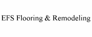 EFS FLOORING & REMODELING