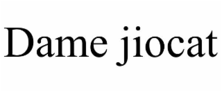 DAME JIOCAT