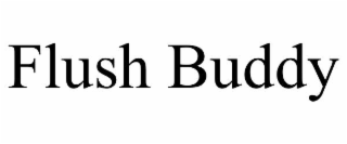 FLUSH BUDDY