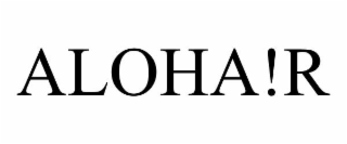 ALOHA!R