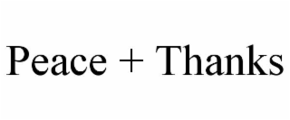 PEACE + THANKS