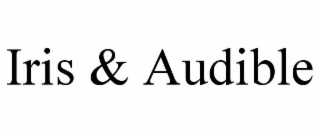 IRIS & AUDIBLE
