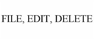 FILE, EDIT, DELETE