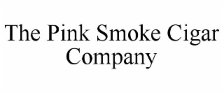 THE PINK SMOKE CIGAR COMPANY