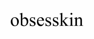 OBSESSKIN