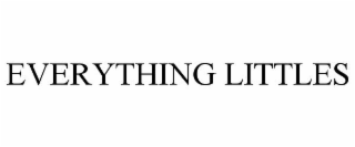 EVERYTHING LITTLES