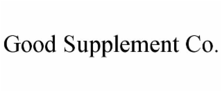 GOOD SUPPLEMENT CO.
