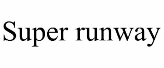 SUPER RUNWAY