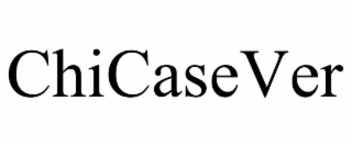 CHICASEVER
