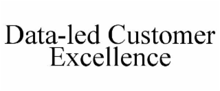 DATA-LED CUSTOMER EXCELLENCE