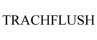 TRACHFLUSH