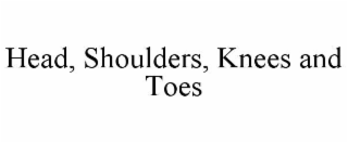 HEAD, SHOULDERS, KNEES AND TOES