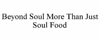 BEYOND SOUL MORE THAN JUST SOUL FOOD